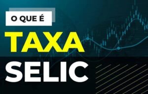 Taxa selic: como ela influencia na economia?